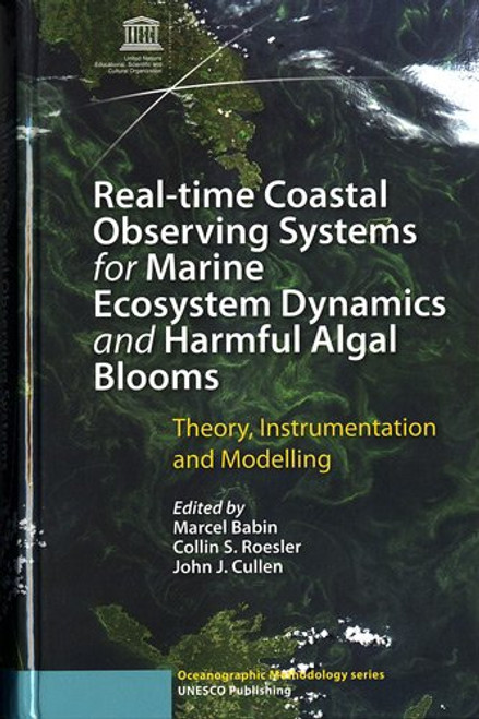 Real-Time Coastal Observing Systems for Marine Ecosystem Dynamics and Harmful Algal Blooms: Theory, Instrumentation and Modelling (Monographs on Oceanographic Methodology)