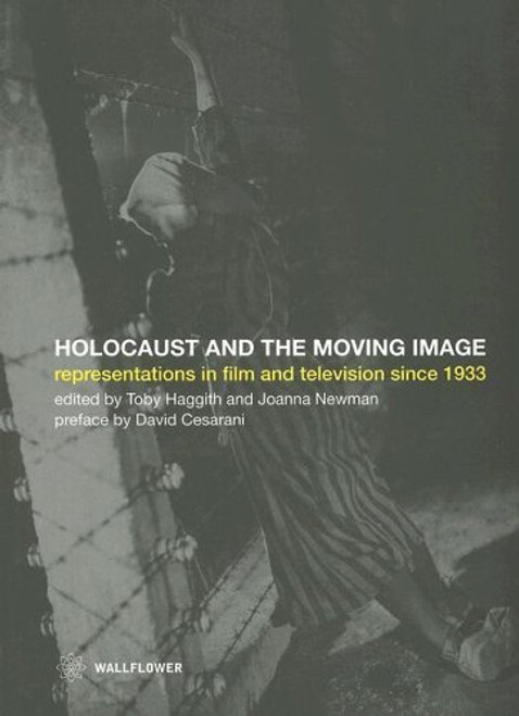 Holocaust and the Moving Image- Representations in Film and Television Since 1933