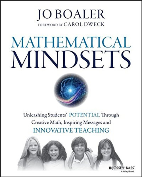 Mathematical Mindsets: Unleashing Students' Potential through Creative Math, Inspiring Messages and Innovative Teaching