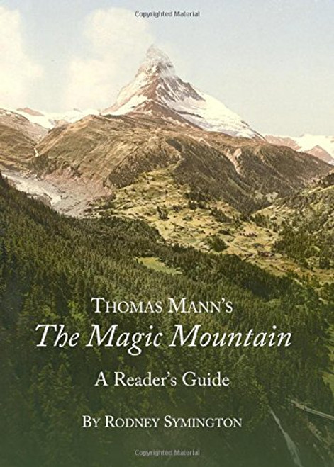 Thomas Manns the Magic Mountain: A Readers Guide