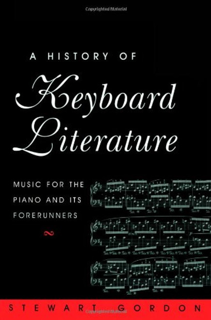 A History of Keyboard Literature: Music for the Piano and Its Forerunners