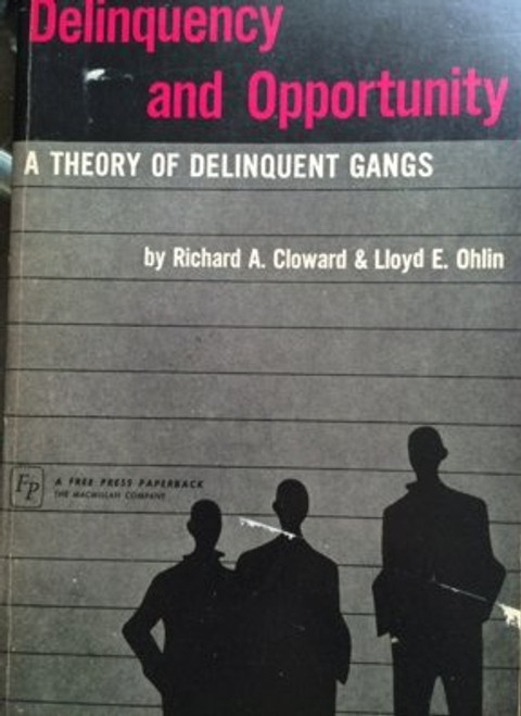 Delinquency and Opportunity: A Theory of Delinquent Gangs