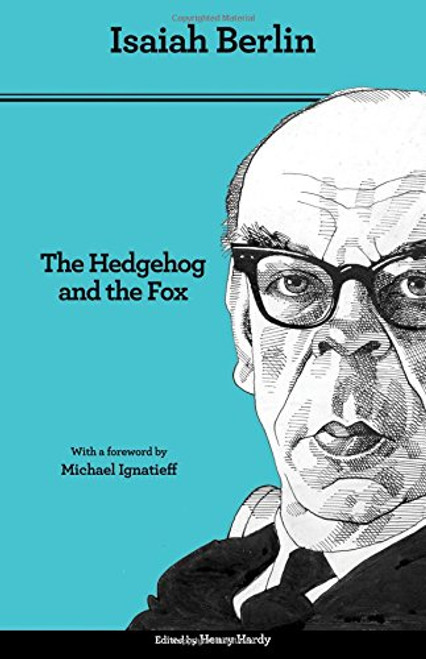 The Hedgehog and the Fox: An Essay on Tolstoys View of History, Second Edition
