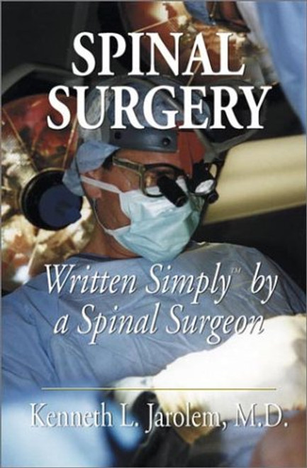 Spinal Surgery Written Simply by a Spinal Surgeon