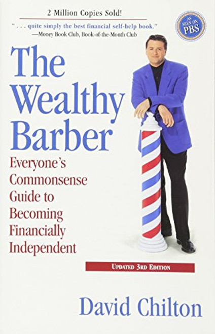 The Wealthy Barber, Updated 3rd Edition: Everyone's Commonsense Guide to Becoming Financially Independent