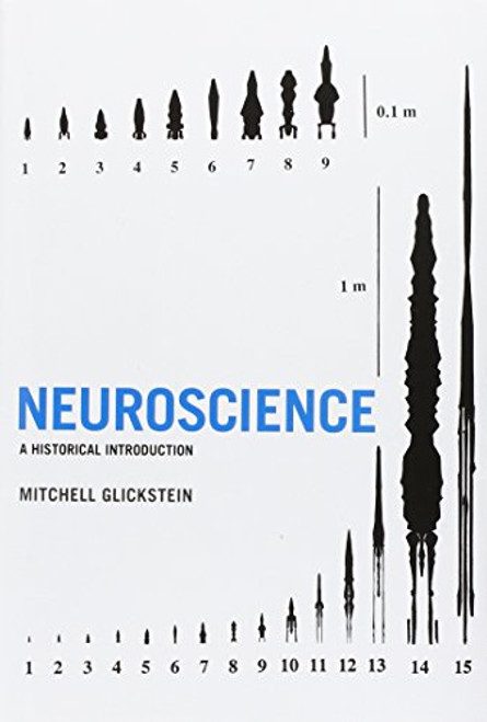 Neuroscience: A Historical Introduction (MIT Press)