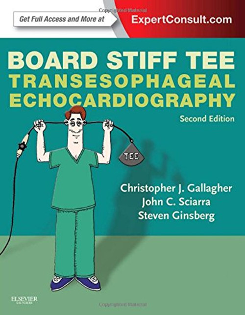 Board Stiff TEE: Transesophageal Echocardiography:  ExpertConsult Online and Print, 2e