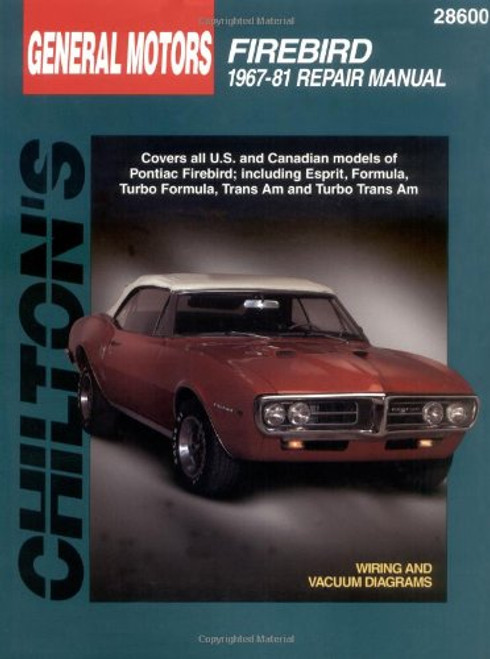 General Motors Firebird, 1967-81 (Chilton Total Car Care Series Manuals)