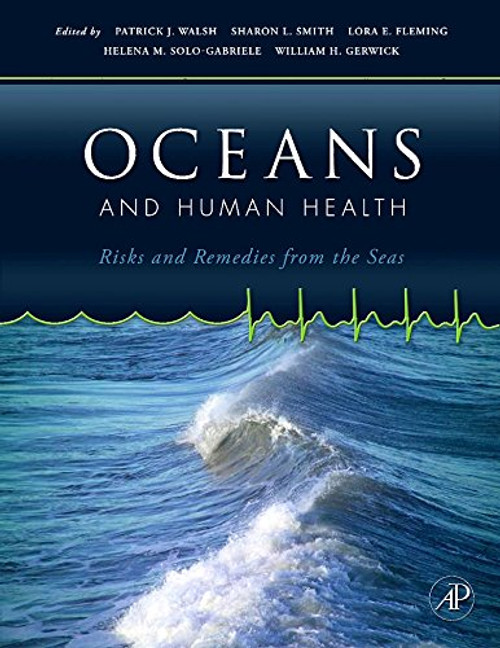 Oceans and Human Health: Risks and Remedies from the Seas