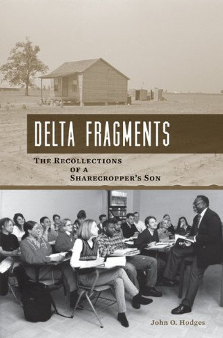 Delta Fragments: The Recollections of a Sharecropper's Son