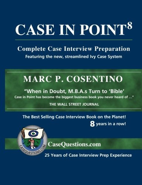 Case In Point: Complete Case Interview Preparation, 8th Edition