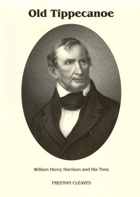 Old Tippecanoe: William Henry Harrison and His Time