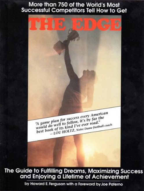 The Edge: The Guide to Fulfilling Dreams, Maximizing Success and Enjoying a Lifetime of Achievement