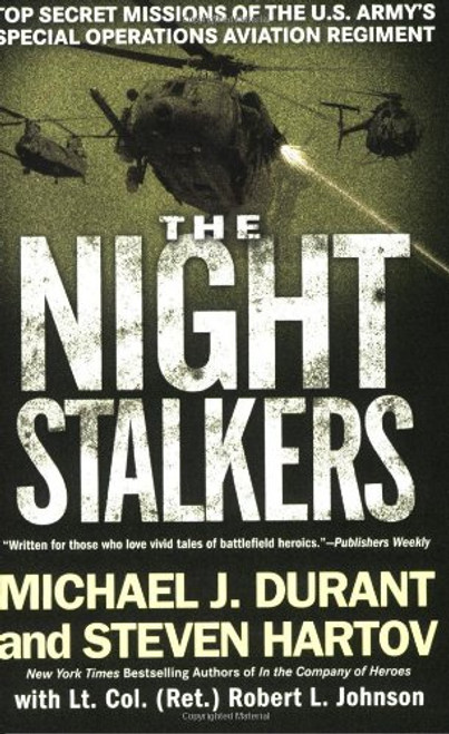 The Night Stalkers: Top Secret Missions of the U.S. Army's Special Operations Aviation Regiment