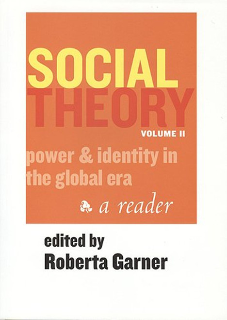 2: Social Theory Volume II (1st Ed.): Power and identity in the Global Era