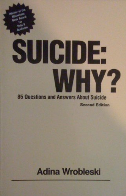 Suicide Why: 85 Questions and Answers About Suicide