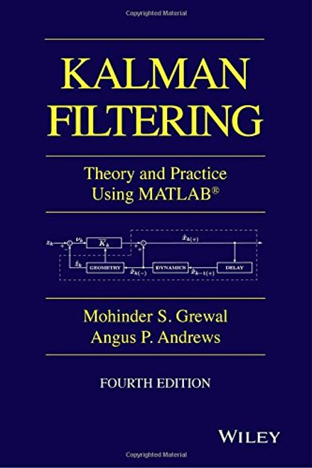 Kalman Filtering: Theory and Practice with MATLAB (Wiley - IEEE)