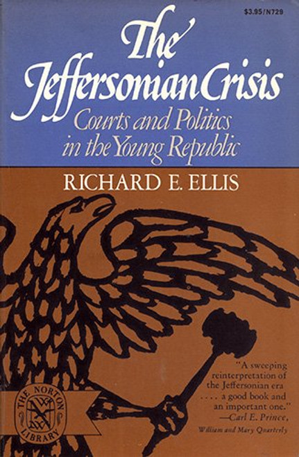 The Jeffersonian Crisis: Courts and Politics in the Young Republic (The Norton library)