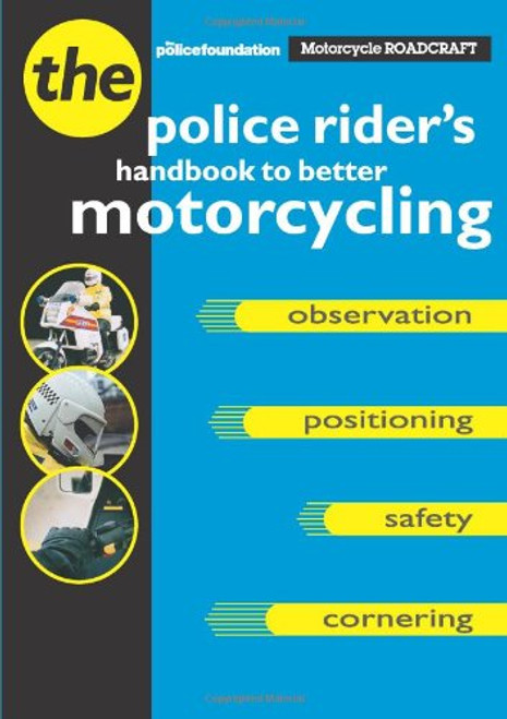 Motorcycle Roadcraft: The Police Rider's Guide to Better Motorcycling