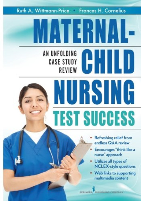 Maternal-Child Nursing Test Success: An Unfolding Case Study Review