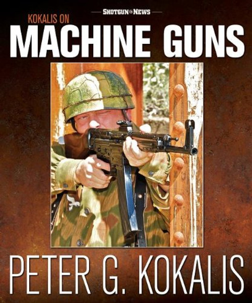 Shotgun New Kokalis on Machine Guns Book