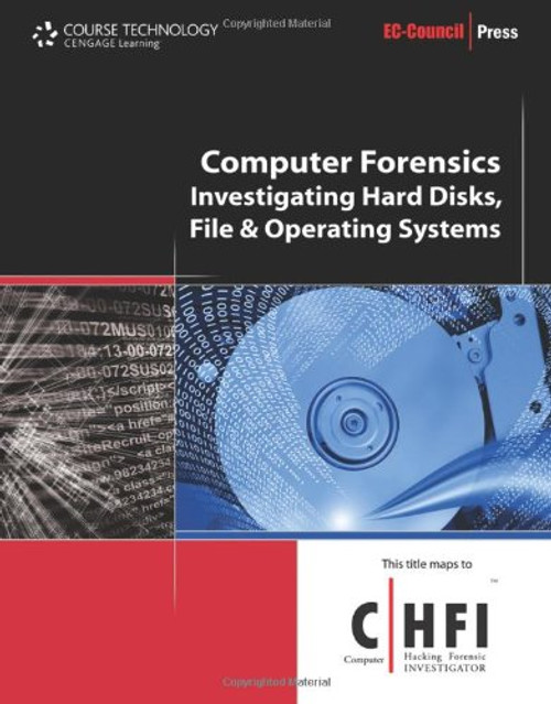 Computer Forensics: Hard Disk and Operating Systems (EC-Council Press)