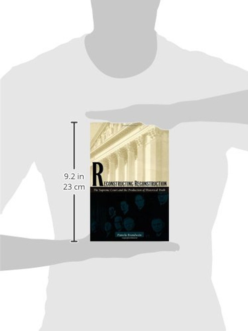 Reconstructing Reconstruction: The Supreme Court and the Production of Historical Truth