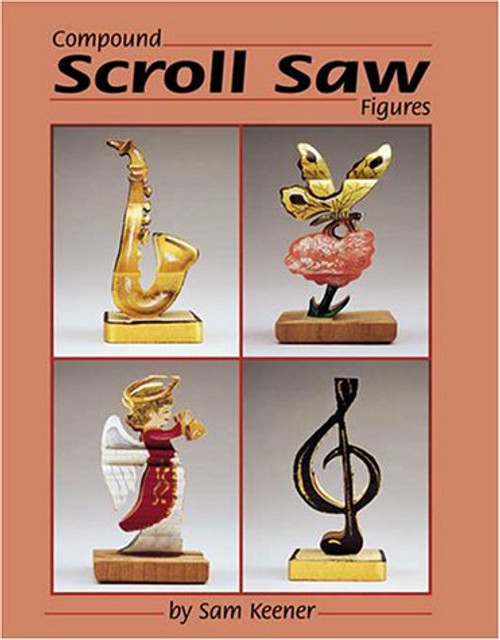 128 Compound Scroll Saw Patterns: Original 2-in-1 Designs for 3D Animals and People