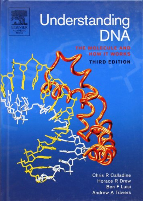 Understanding DNA, Third Edition: The Molecule and How it Works