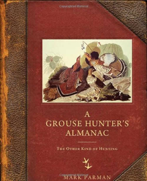 A Grouse Hunters Almanac: The Other Kind of Hunting