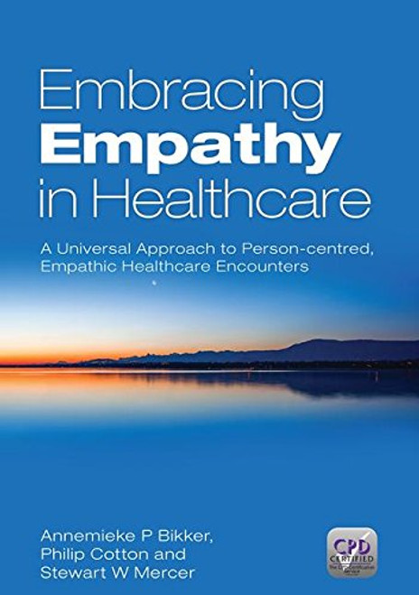Embracing Empathy: A Universal Approach To Person-Centred, Empathic Healthcare Encounters