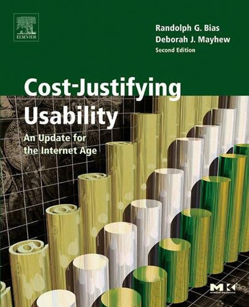 Cost-Justifying Usability, Second Edition: An Update for the Internet Age, Second Edition (Interactive Technologies)