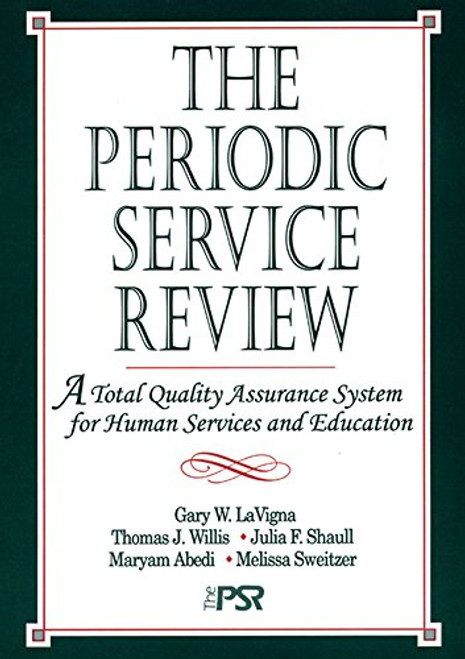 The Periodic Service Review: A Total Quality Assurance System for Human Services and Education