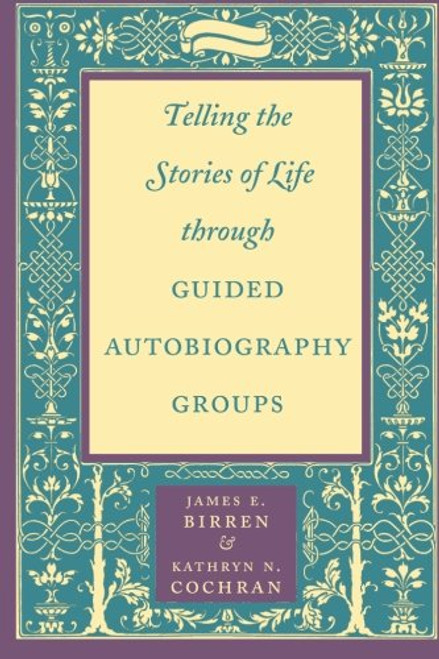 Telling the Stories of Life through Guided Autobiography Groups