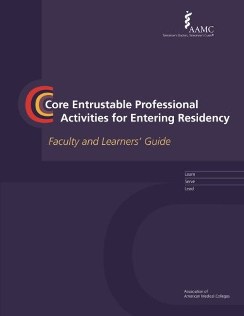 Core Entrustable Professional Activities for Entering Residency: Faculty and Learners Guide