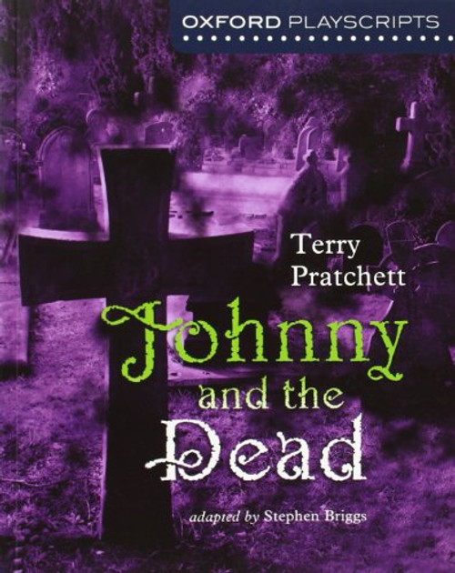 Oxford Playscripts: Johnny & the Dead