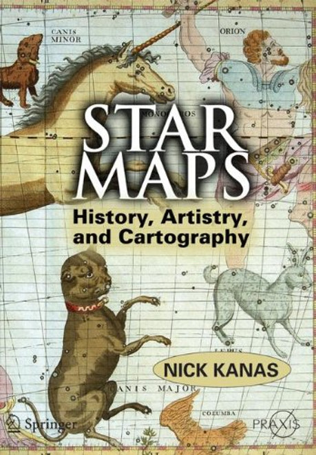 Star Maps: History, Artistry, and Cartography (Springer Praxis Books / Popular Astronomy)