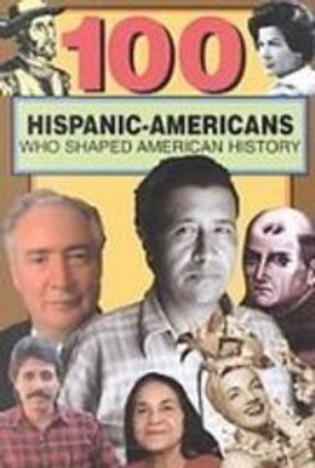 100 Hispanic-americans Who Shaped American History (100 Series)