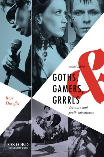 Goths, Gamers, & Grrrls: Deviance and Youth Subcultures