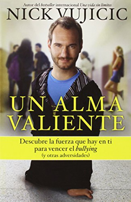 Un alma valiente: Descubre la fuerza que hay en ti para vencer el bullying (Spanish Edition)