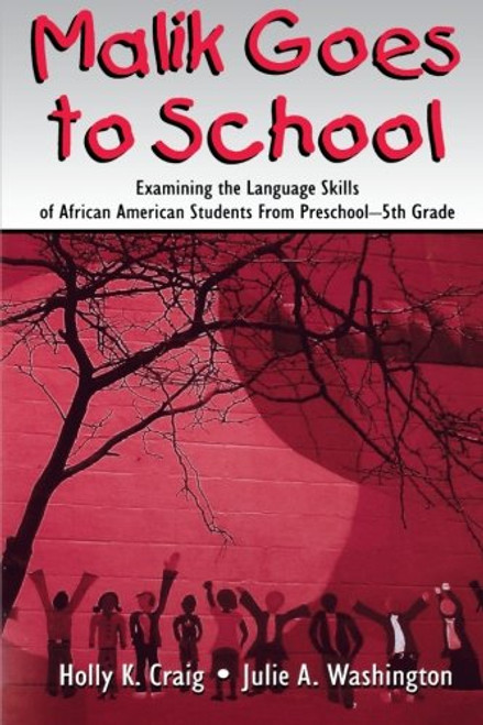 Malik Goes to School: Examining the Language Skills of African American Students From Preschool-5th Grade