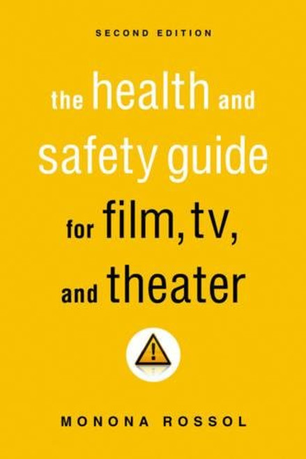 The Health & Safety Guide for Film, TV & Theater, Second Edition