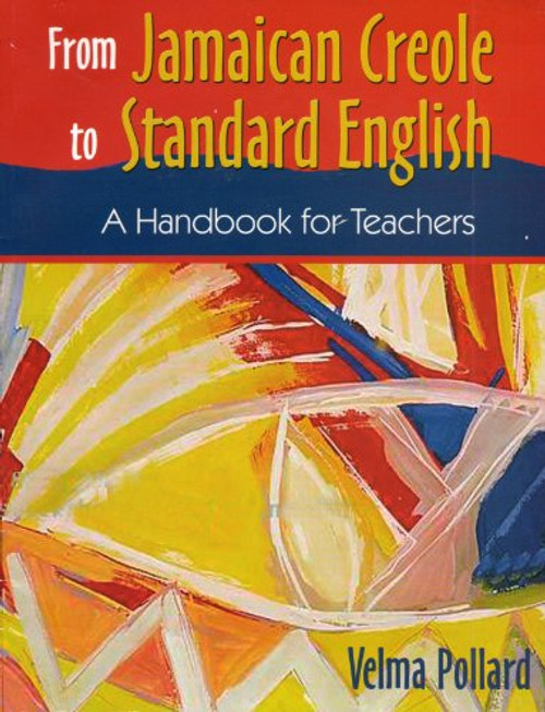 From Jamaican Creole to Standard English: A Handbook for Teachers