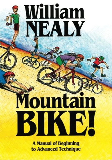 Mountain Bike!: A Manual of Beginning to Advanced Technique