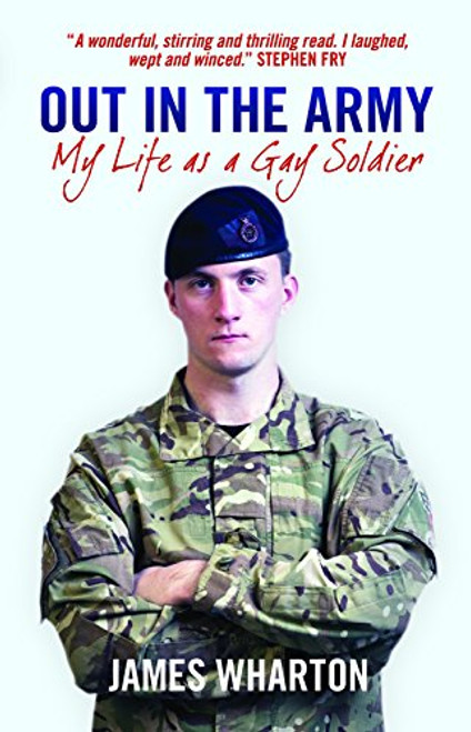 Out in the Army: My Life as a Gay Soldier