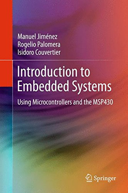 Introduction to Embedded Systems: Using Microcontrollers and the MSP430