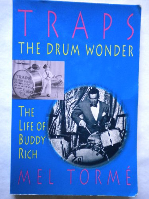 Traps, the Drum Wonder: The Life of Buddy Rich