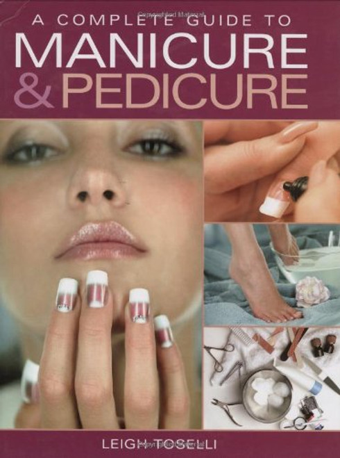 A Complete Guide to Manicure & Pedicure