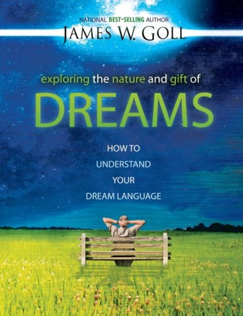 Exploring the Nature and Gift of Dreams: How to Understand Your Dream Language