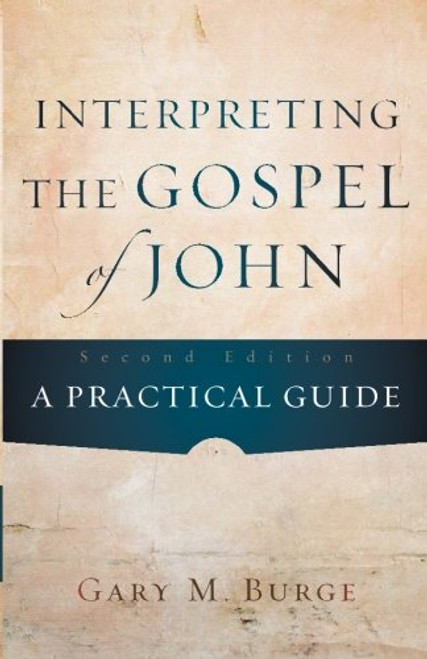 Interpreting the Gospel of John: A Practical Guide